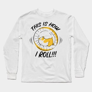 This is how I roll Long Sleeve T-Shirt